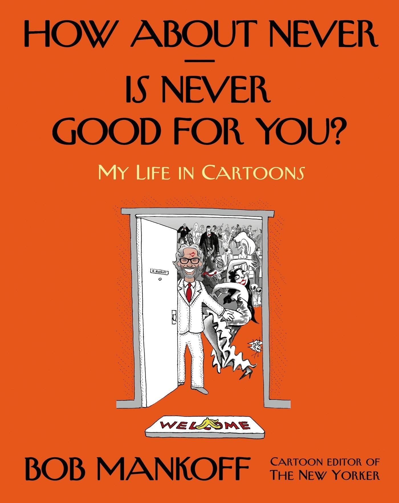 Livre ISBN 080509590X How About Never--Is Never Good for You?: My Life in Cartoons (Bob Mankoff)