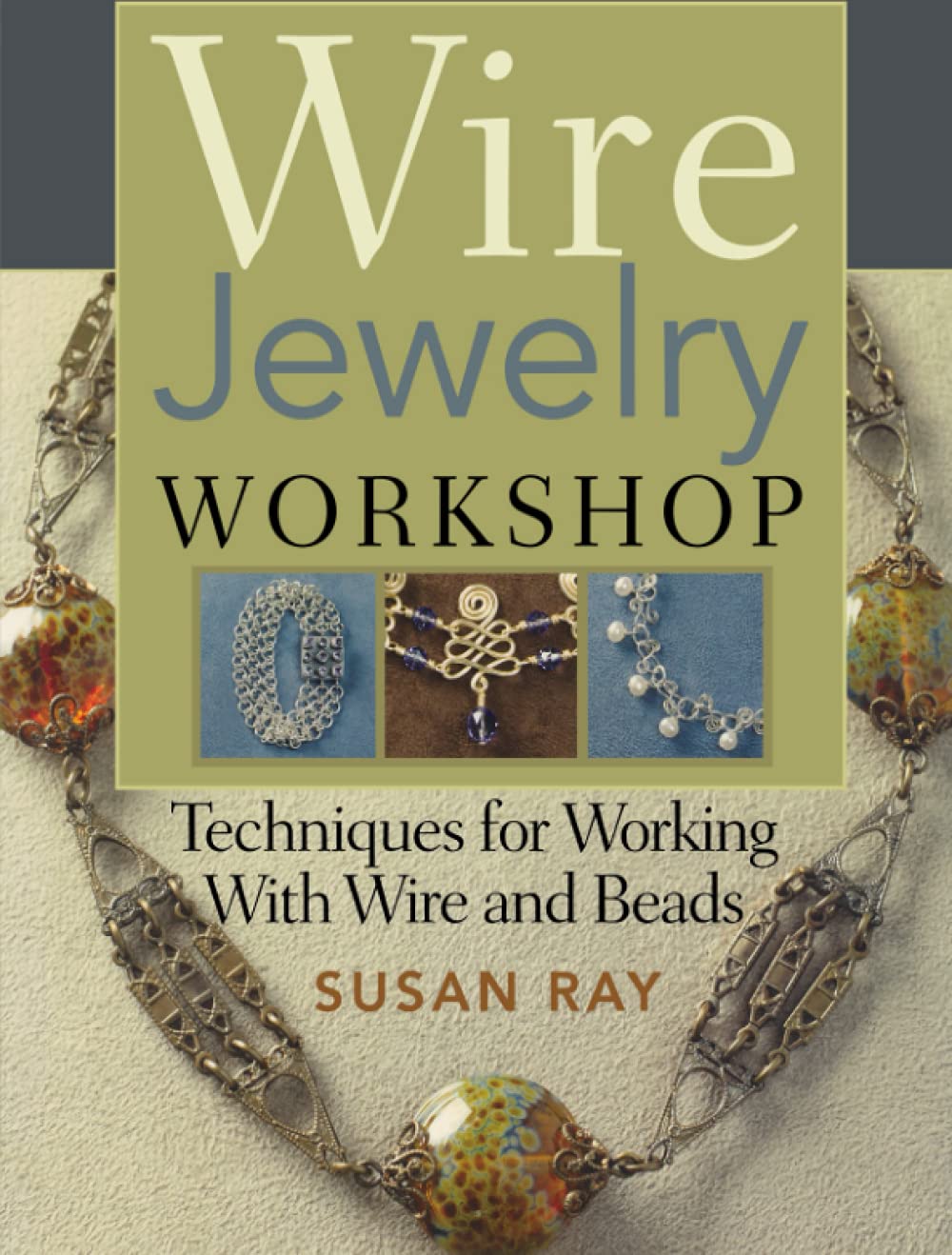 Livre ISBN 0896896684 Wire-Jewelry Workshop: Techniques For Working With Wire & Beads (Susan Ray)