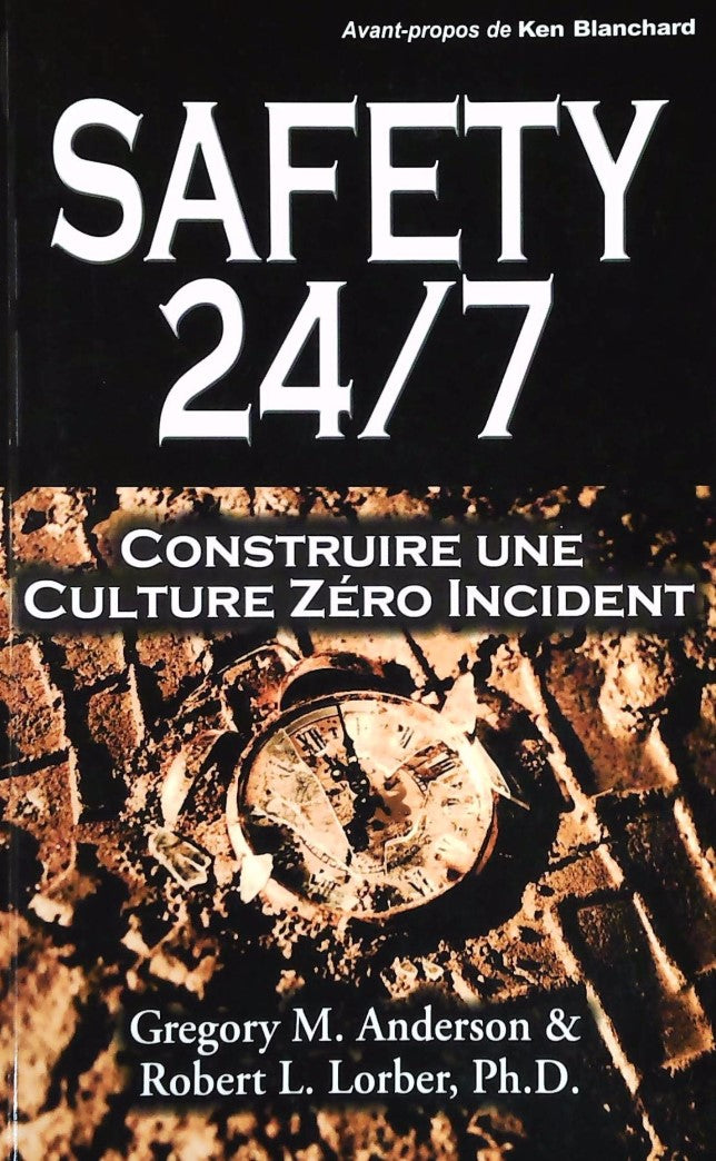 Livre ISBN Safety 24/7 : Construire une culture zéro incident (Gregory M. Anderson)