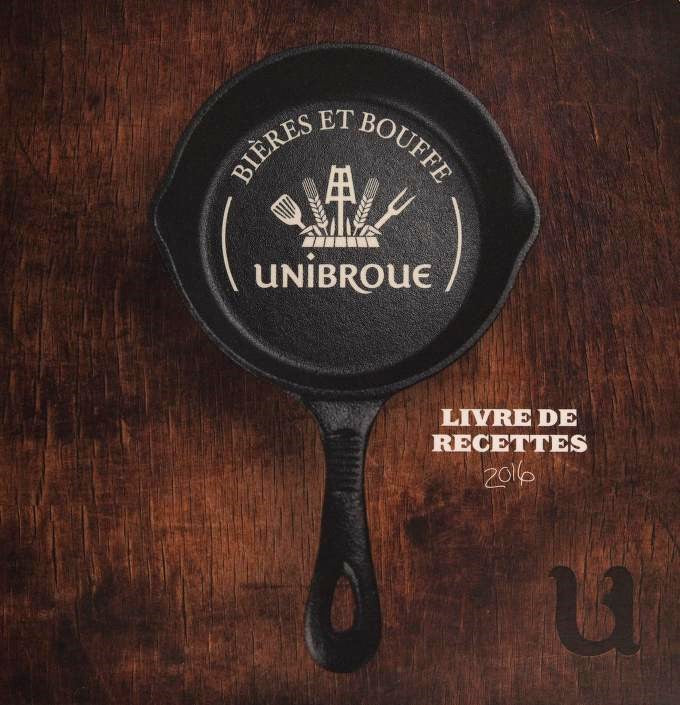 Bières et bouffe : Unibroue : Livre de recettes 2016
