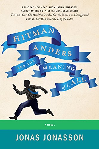Hitman Anders and the Meaning of It All - Jonasson, Jonas