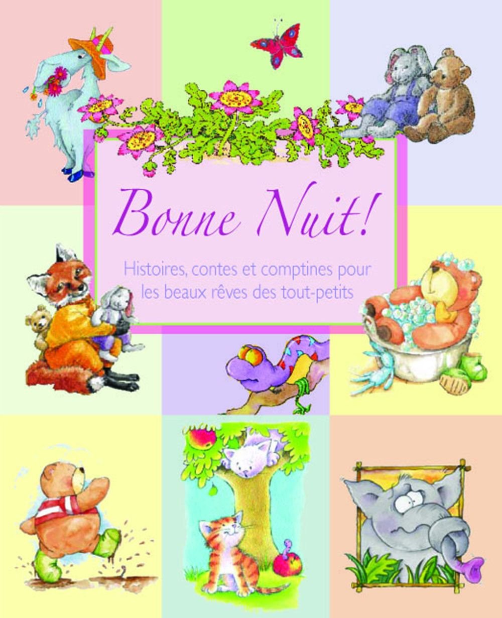 Bonne nuit : Histoires, contes et comptines pour les beaux rêves des tout-petits