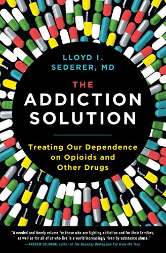 Book 9781501179457The Addiction Solution: Treating Our Dependence on Opioids and Other Drugs (Sederer, Lloyd I.)