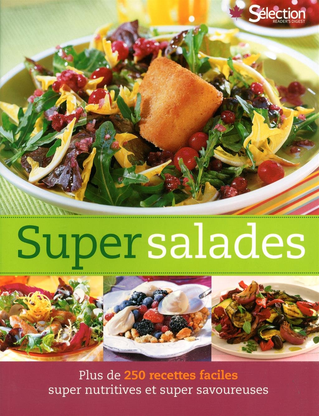 Super salades : Plus de 250 recettes faciles super nutritives et super savoureuses