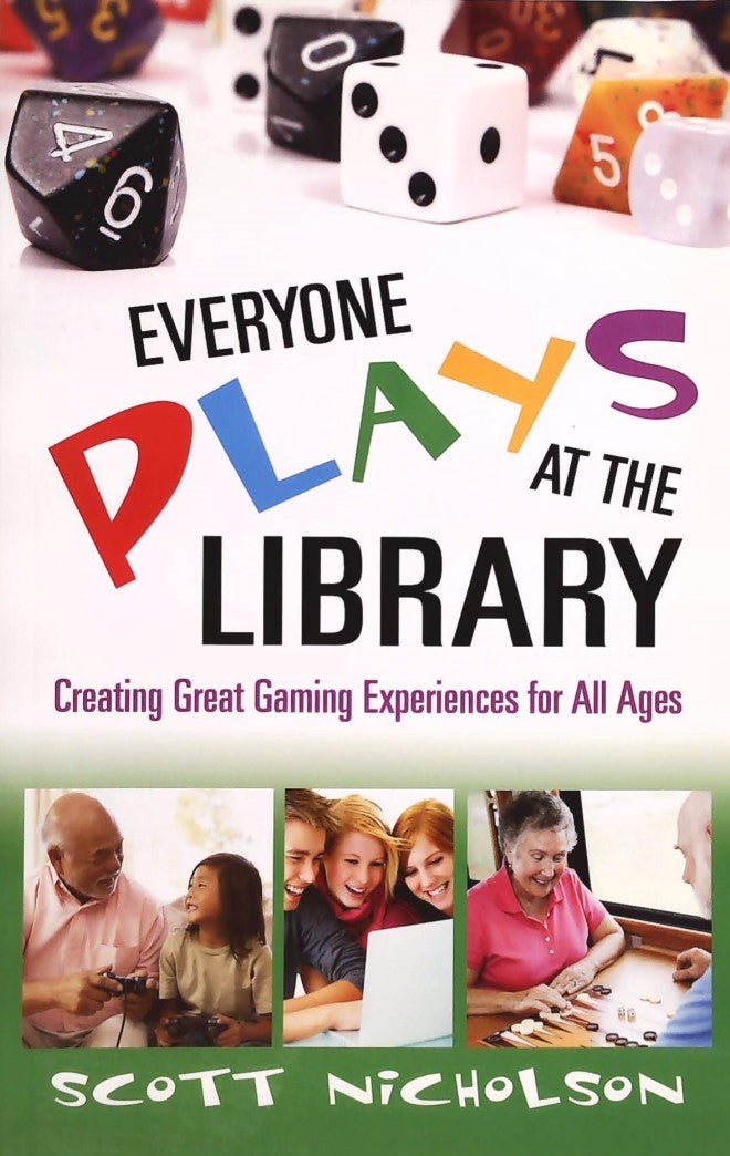 Livre ISBN 1573873985 Everyone Plays at the Library: Creating Great Gaming Experiences for All Ages (Scott Nicholson)