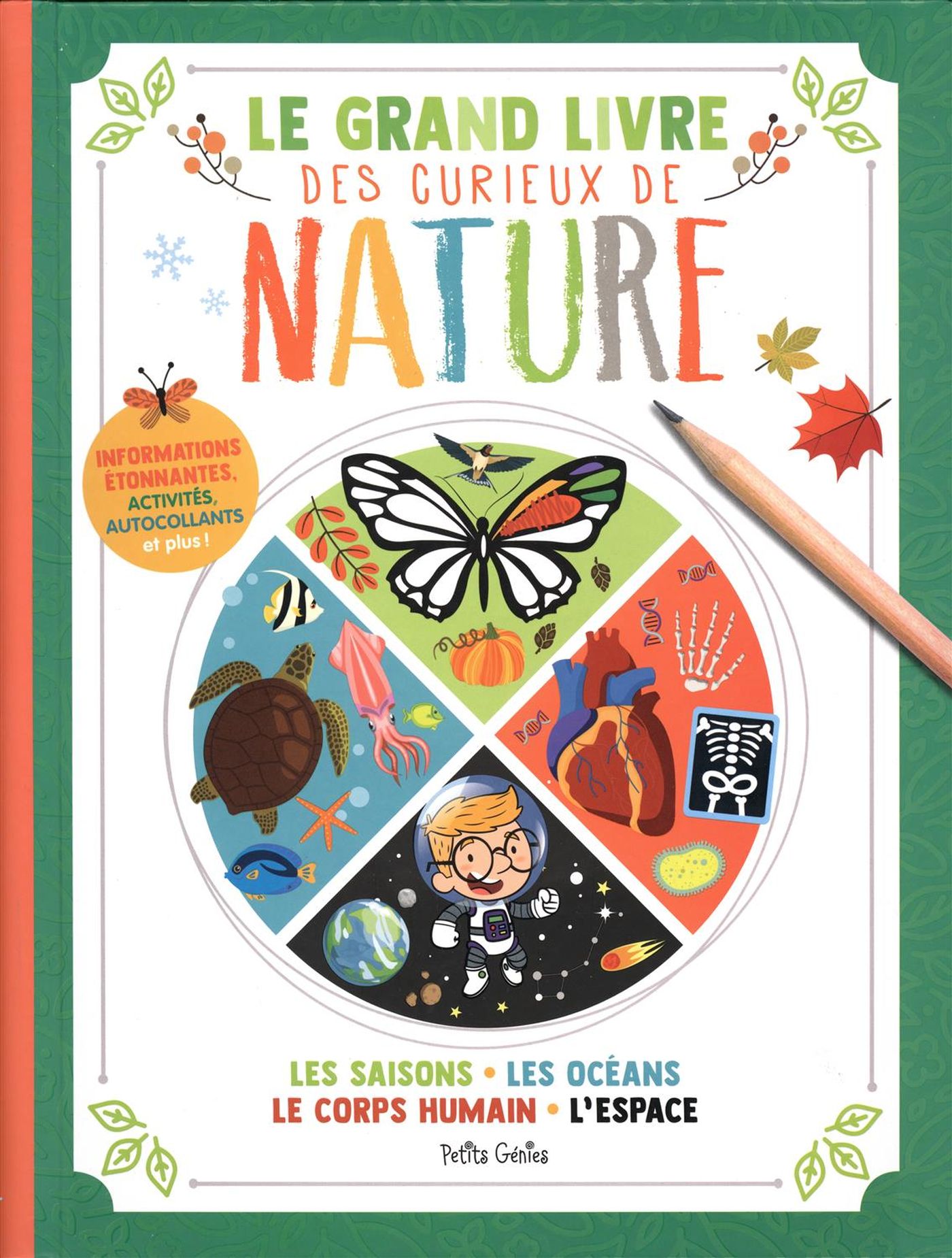 Le grand livre des curieux de nature : Les saisons, les océans, le corps humain, l'espace - Claire Chabot