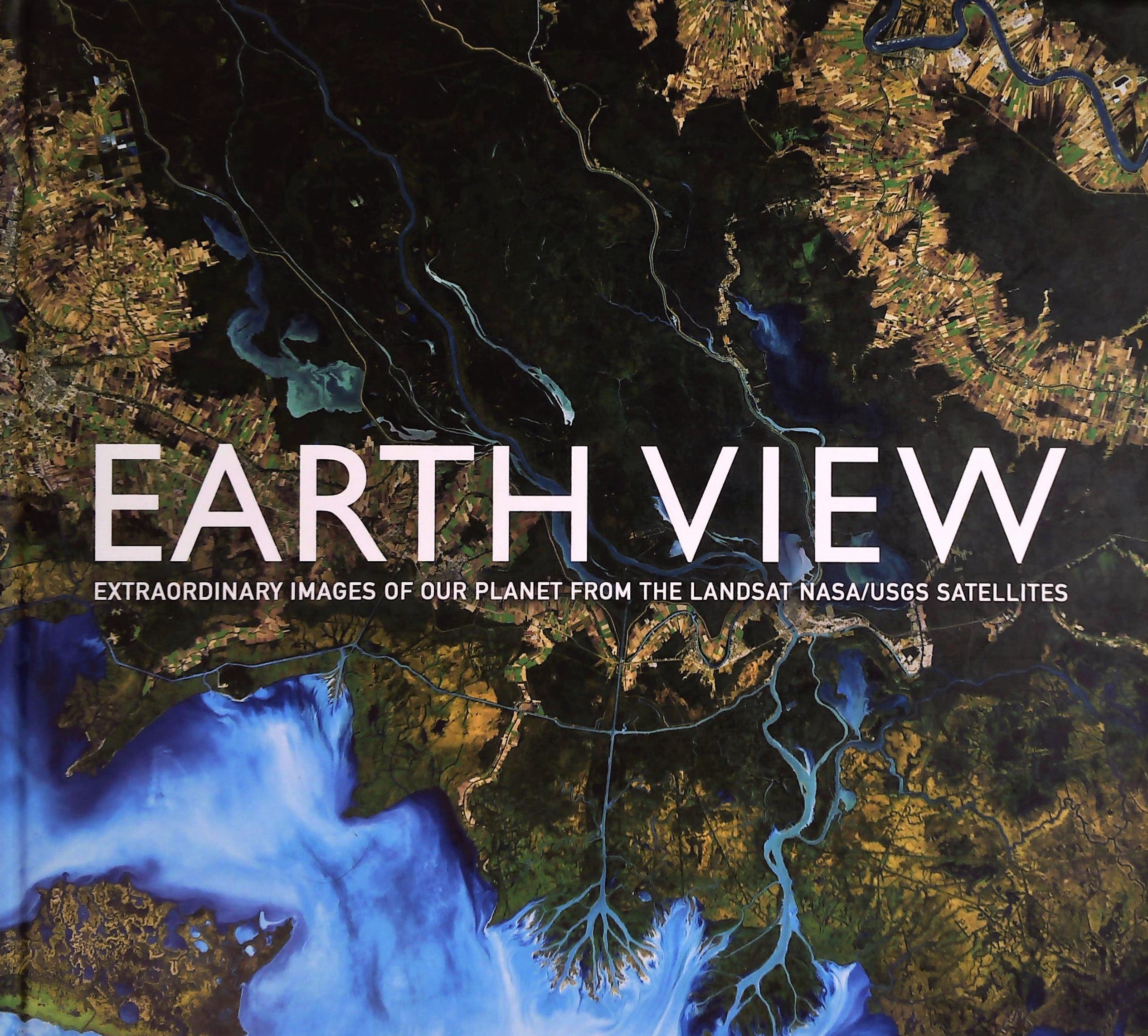 Livre ISBN Earth View: Extraordinary Images of our Planet from the Landsat NASA/USGS Satellites