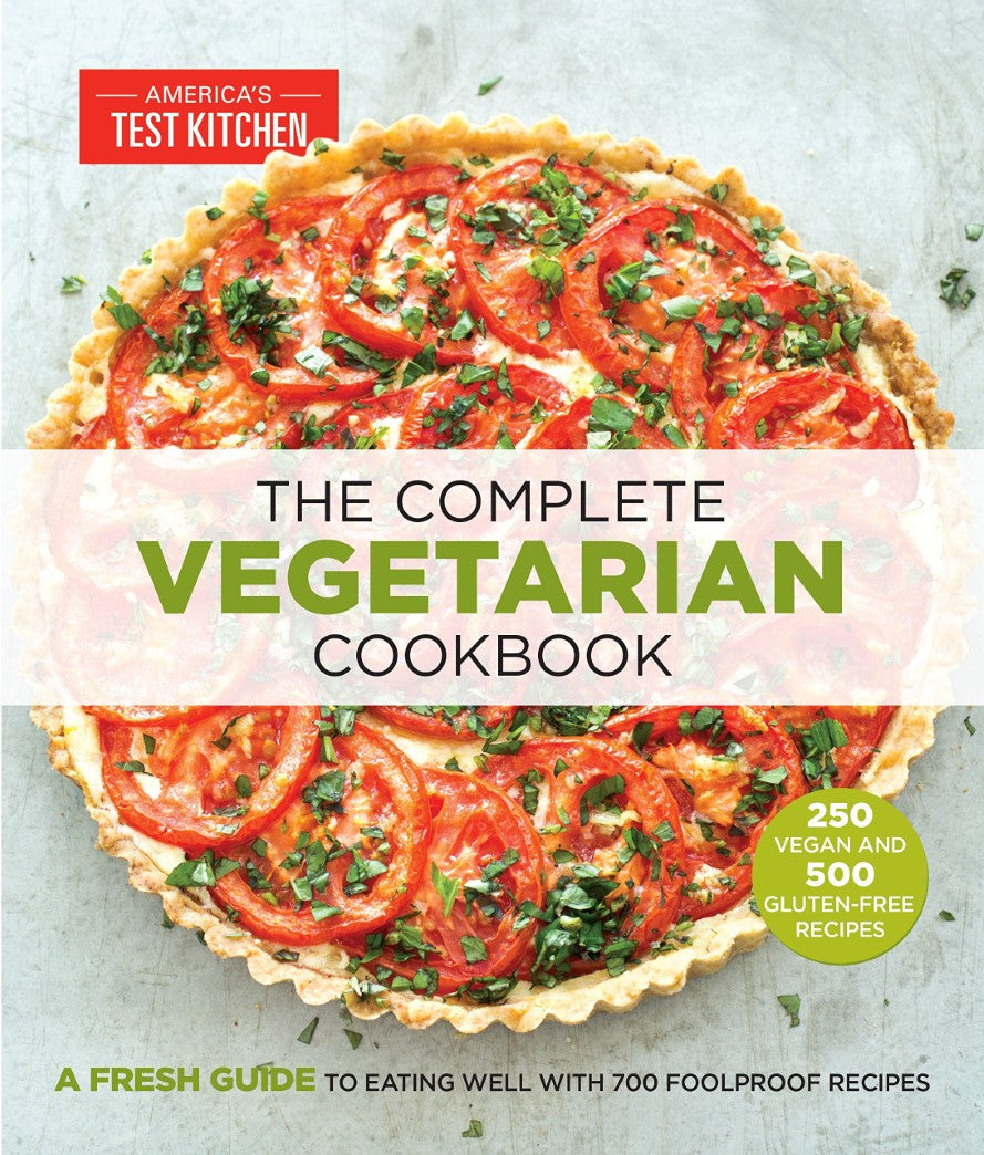 The Complete ATK Cookbook Series : The Complete Vegetarian Cookbook: A Fresh Guide to Eating Well With 700 Foolproof Recipes - America's Test Kitchen Staff