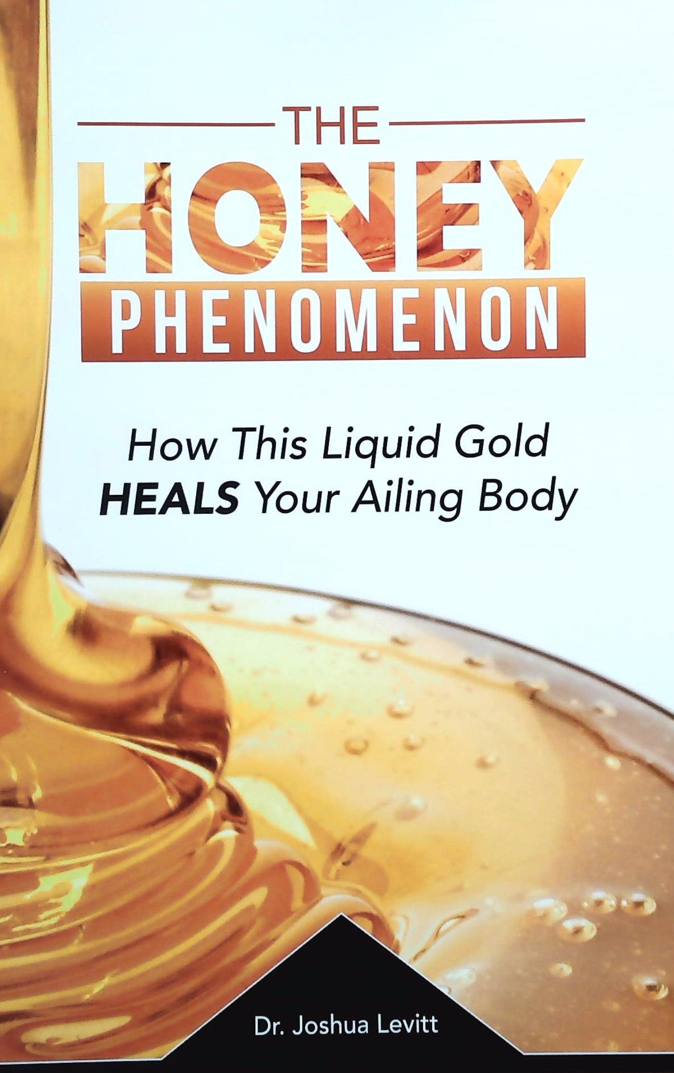 Livre ISBN 1944462015 The Honey Phenomenon : How This Liquid Gold Heals Your Ailing Body