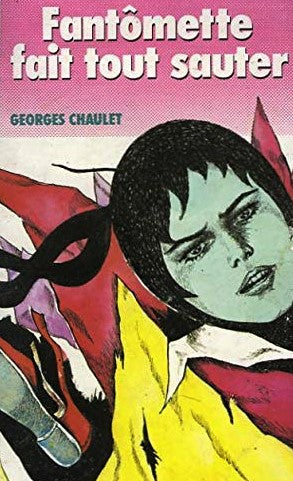 Fantômette fait tout sauter - Georges Chaulet