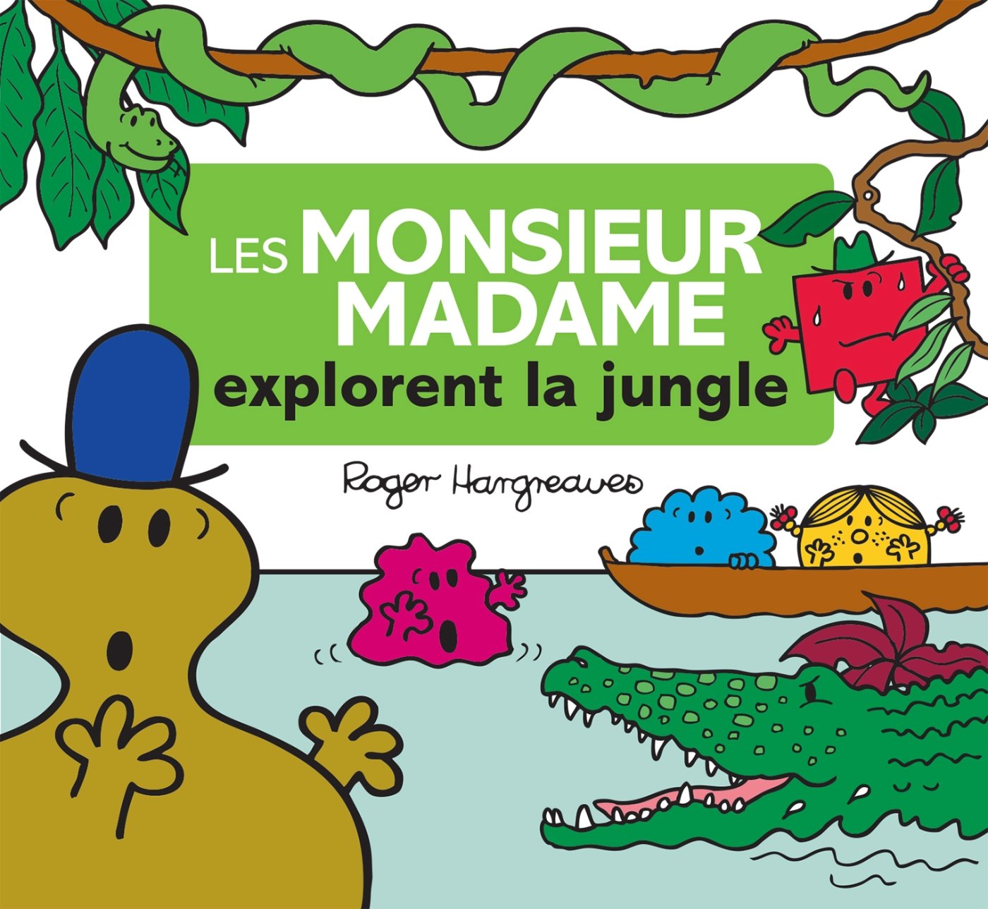 Monsieur Madame : Les Monsieur Madame explorent la jungle - Roger Hargreaves