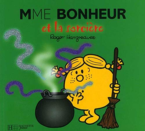 Monsieur Madame : Mms Bonheur et la sorcière - Roger Hargreaves