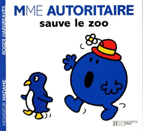 Monsieur Madame : Mme Autoritaire sauve le zoo - Roger Hargreaves