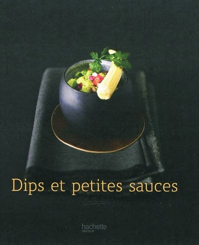 Dips et petites sauces - Thomas Feller