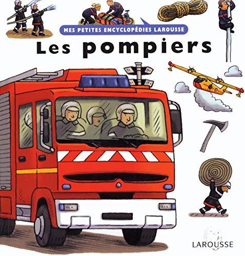 Mes petites encyclopédies Larousse : Les pompiers - Agnès Vandewiele