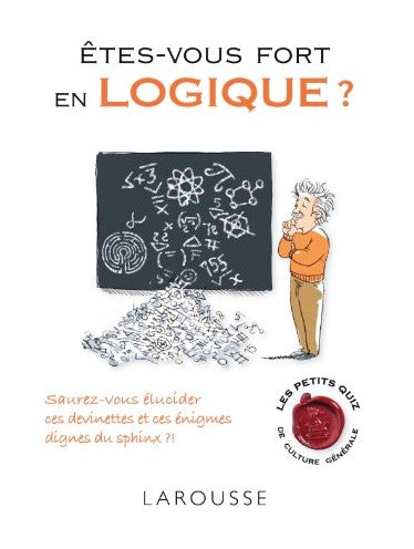Êtes-vous fort en logique? - Michèle Lecreux