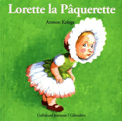 Drôle de petites bêtes # 29 : Lorette la Pâquerette - Antoon Krings