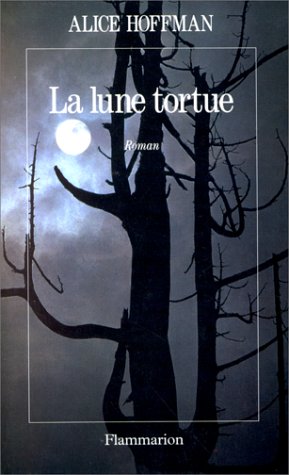La lune tortue - Alice Hoffman