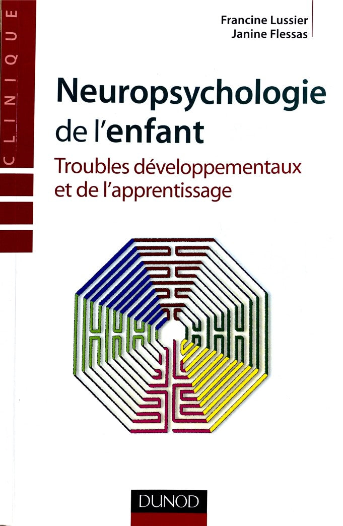 Livre ISBN 2100490346 Neuropsychologie de l'enfant : Troubles développementaux et de l'apprentissage (Francine Lussier)