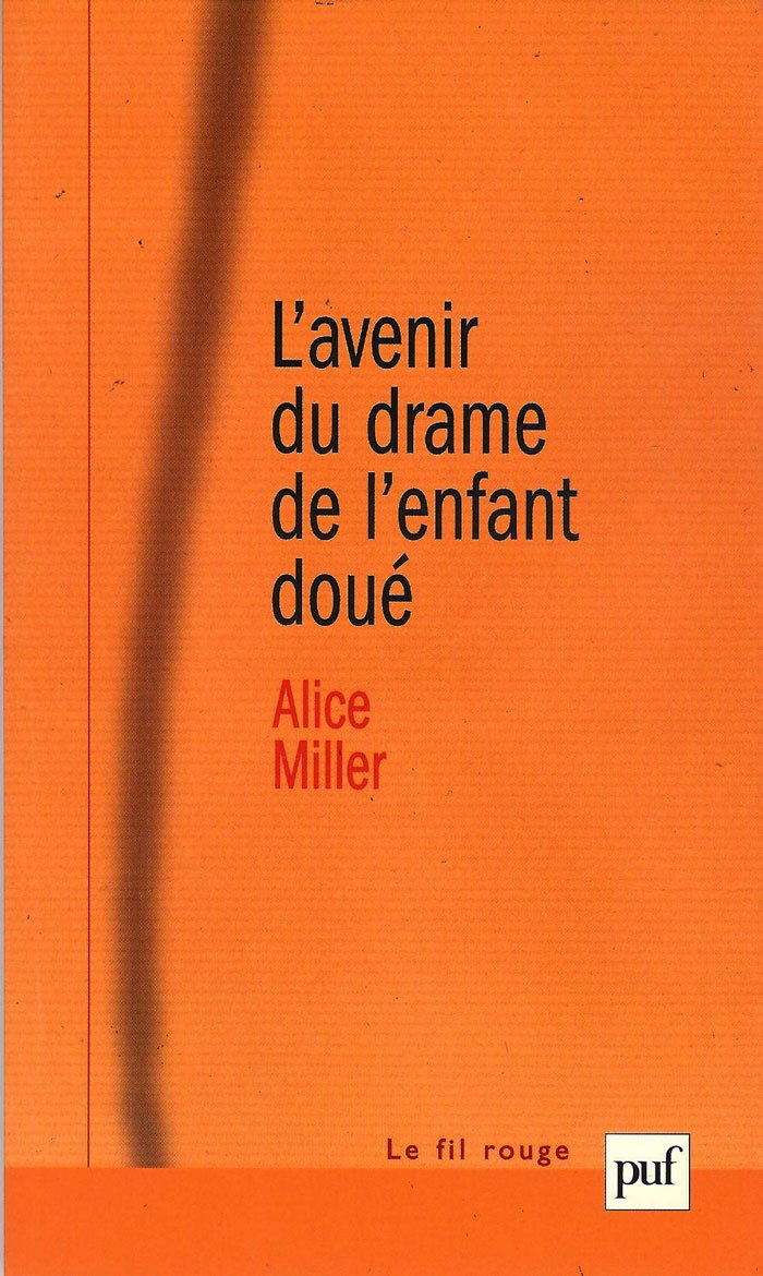 L'avenir du drame de l'enfant doué - Alice Miler