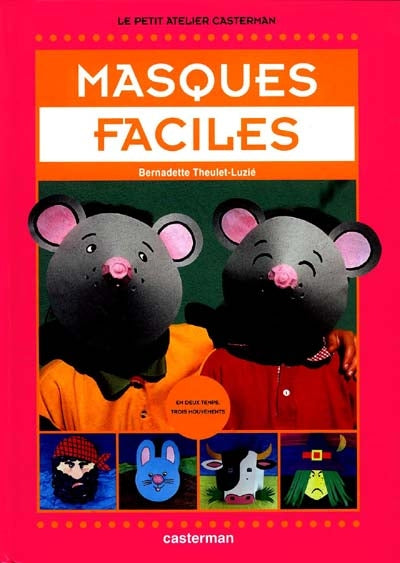 Le petit atelier Casterman : Masques faciles - Theulet-Luzie Bernadette
