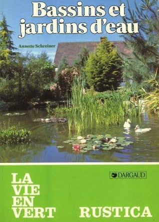 La vie en vert : Bassins et jardins d'eau - Annette Schreiner