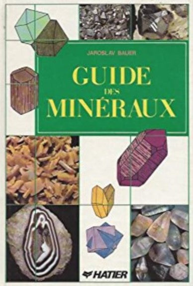 Guide des minéraux: Minéraux, roches, pierres précieuses - Jaroslav Bauer