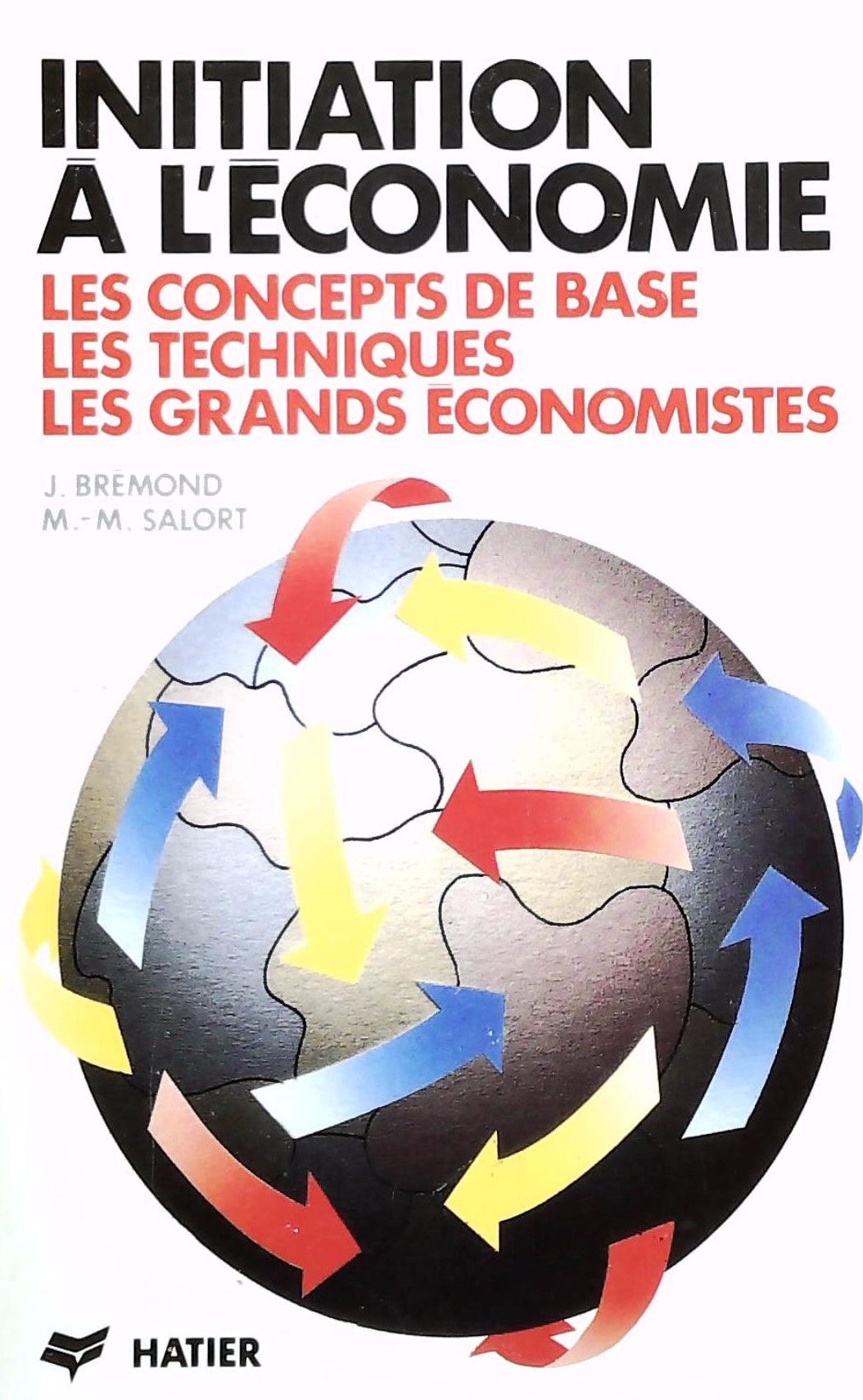 Livre ISBN 2218077701 Initiation à l'économie : Les concepts de base, Les techniques, Les grands économistes (J. Brémond)