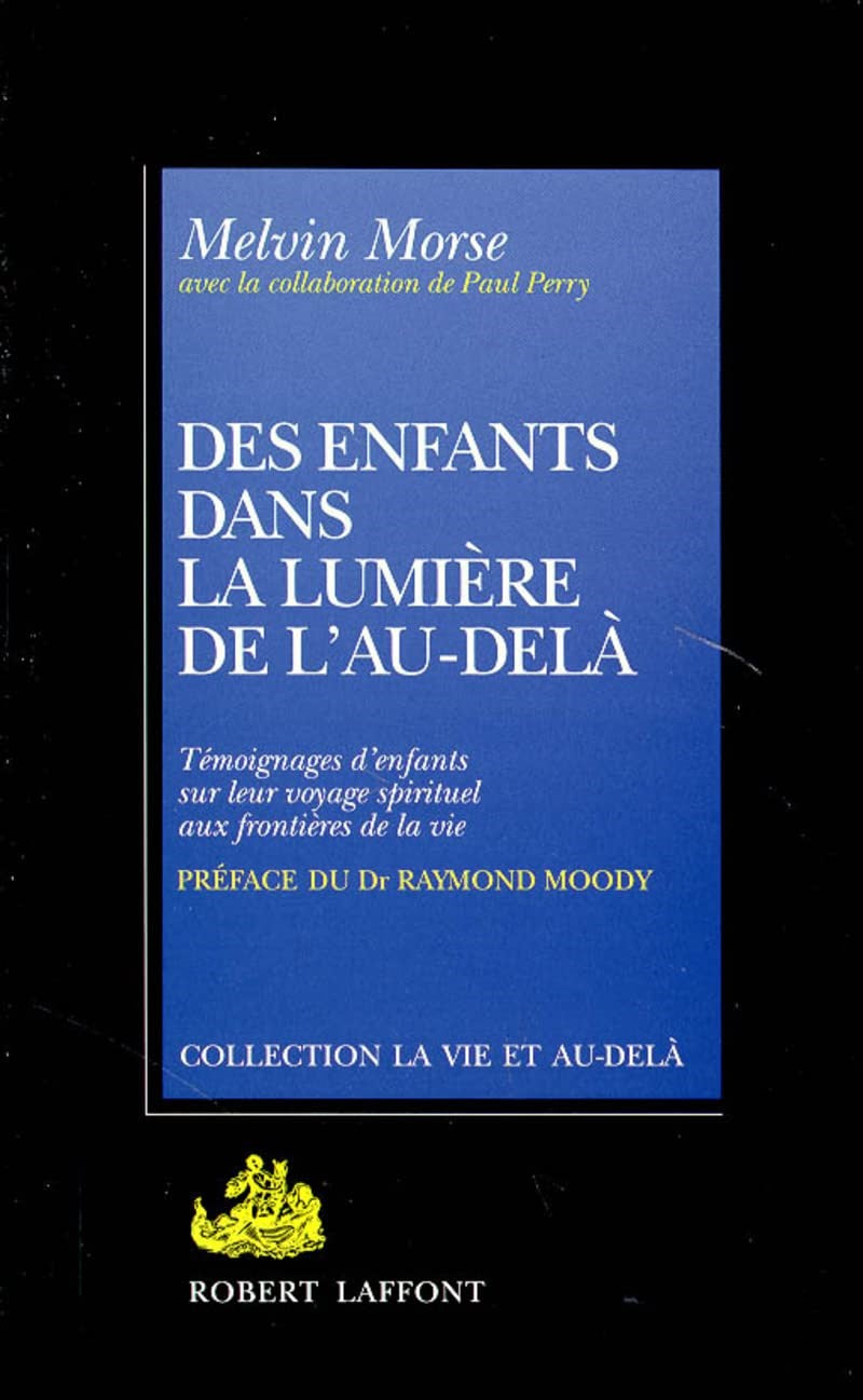 Des enfants dans la lumière de l'au-delà - Melvin Morse