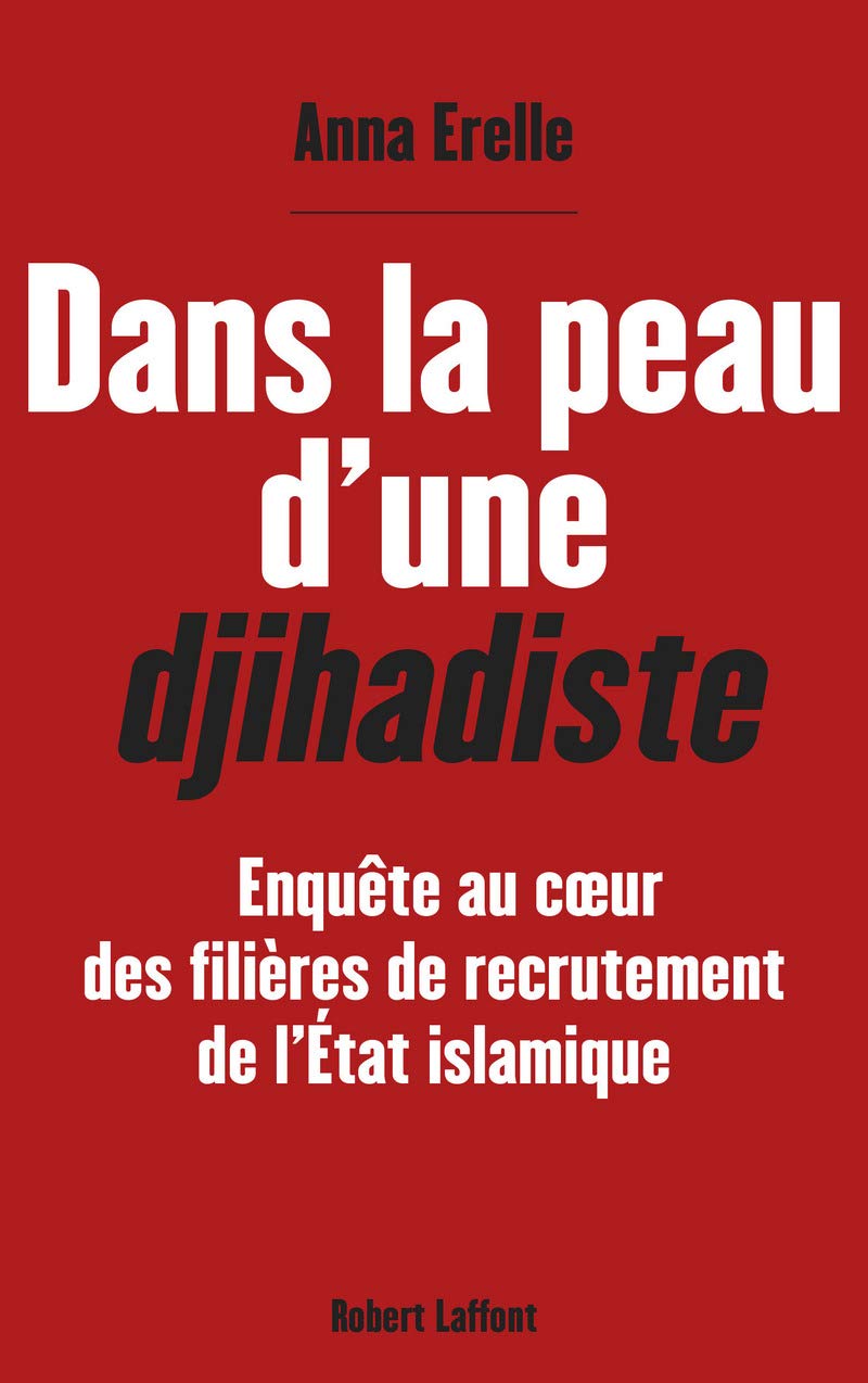 Livre ISBN 2221156854 Dans la peau d'une djihadiste : Enquête au coeur des filières de recrutement de l'État islamique (Anna Erelle)