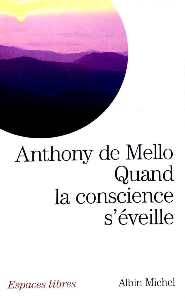 Livre ISBN 2226116672 Espaces libres # 128 : Quand la conscience s'éveille (Anthony de Mello)