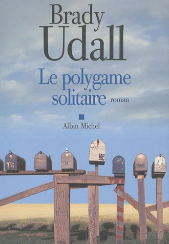 Le polygame solitaire - Brady Udall