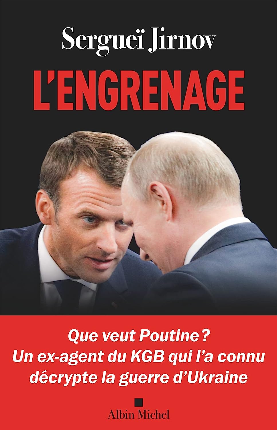 L'engrenage: Que veut Poutine ? - Sergueï Jirnov