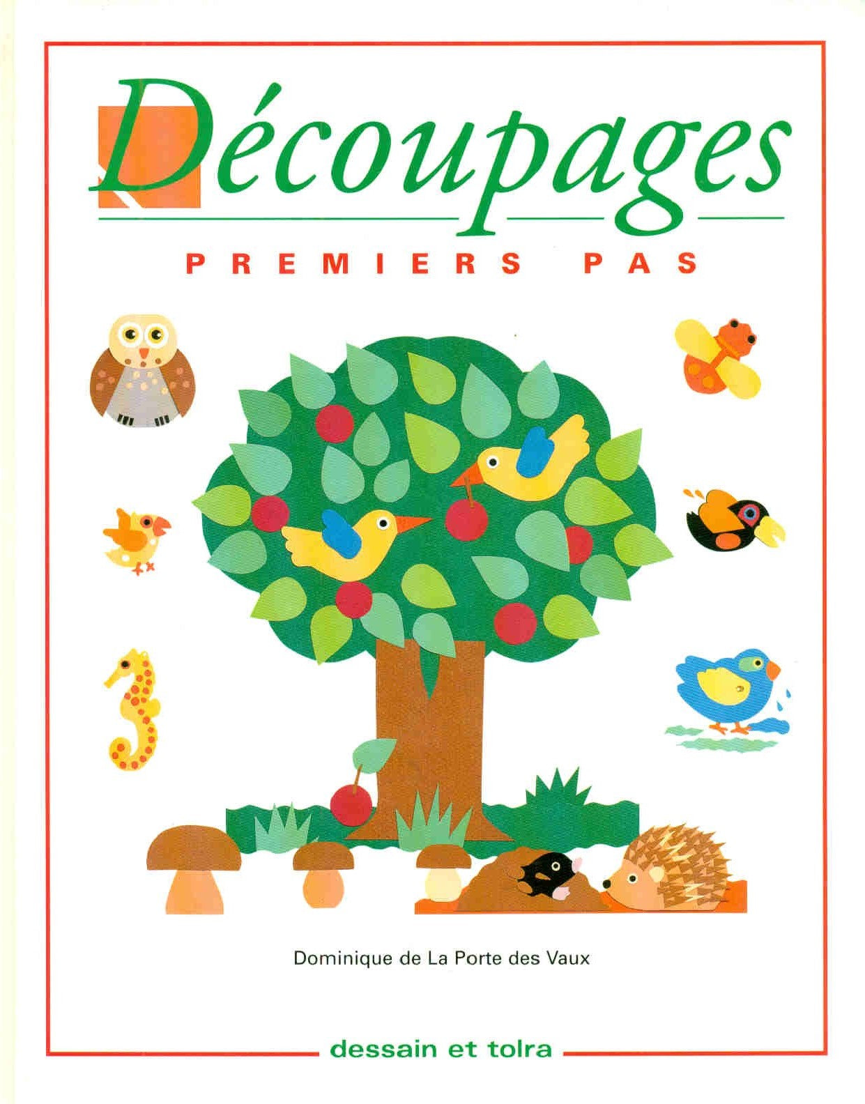 Découpages : premiers pas - Dominique de La porte des Vaux