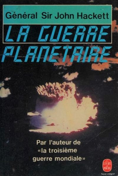 La guerre planétaire - Général Sir John Hackett