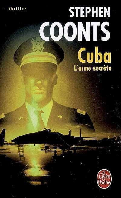 Cuba : L'arme secrète - Stephen Coonts