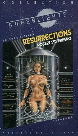 Superlights # 15 : Résurrections - Robert Silverberg