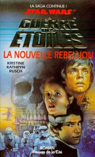 La guerre des étoiles (Star Wars) : La nouvelle rébellion - Kristine-Kathryn Rusch