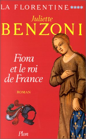 La Florentine # 4 : Fiora et le roi de France - Juliette Benzoni