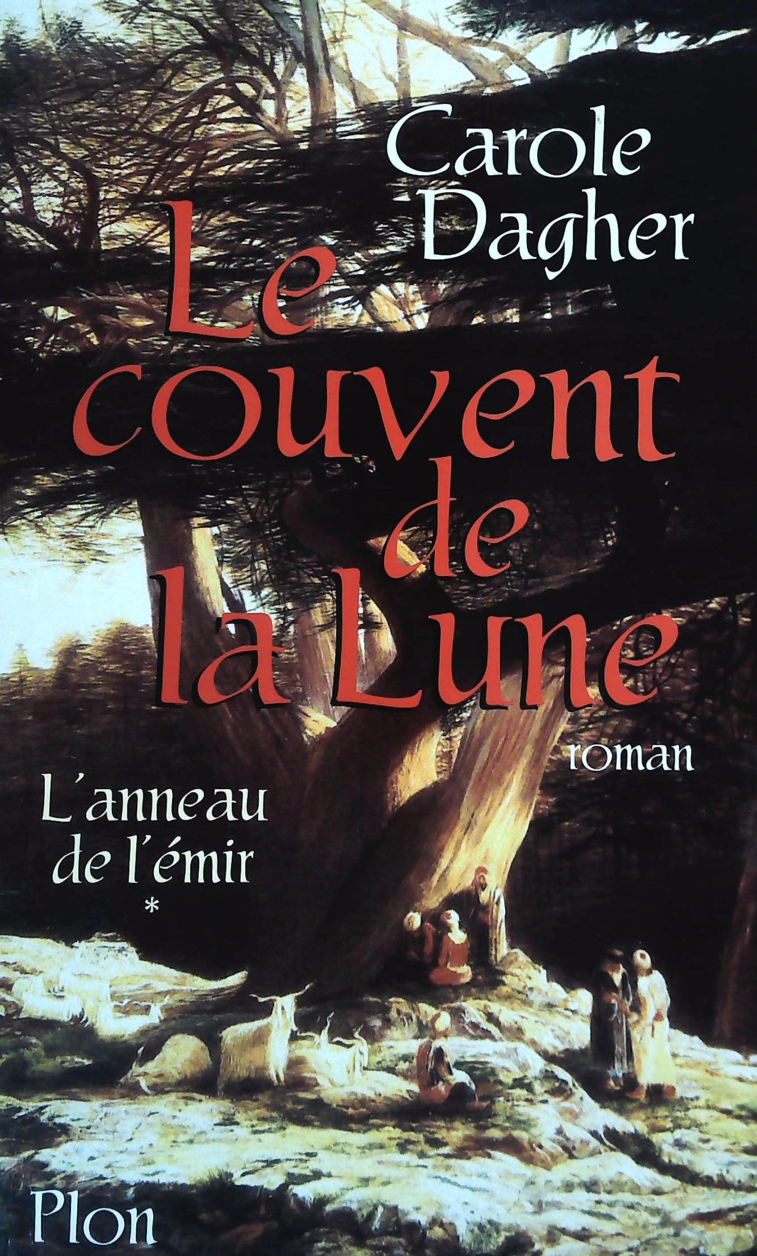 Livre ISBN 2259194389 L'anneau de l'émir # 1 : Le couvent de la lune (Carole Dagher)