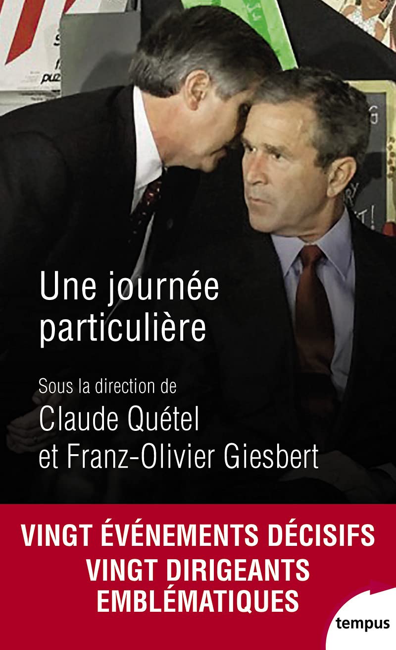 Une journée particulière : vingt événements décisifs, vingt dirigeants emblématiques - Franz-Olivier Giesbert