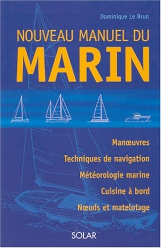 Nouveau manuel du marin - Dominique Le brun