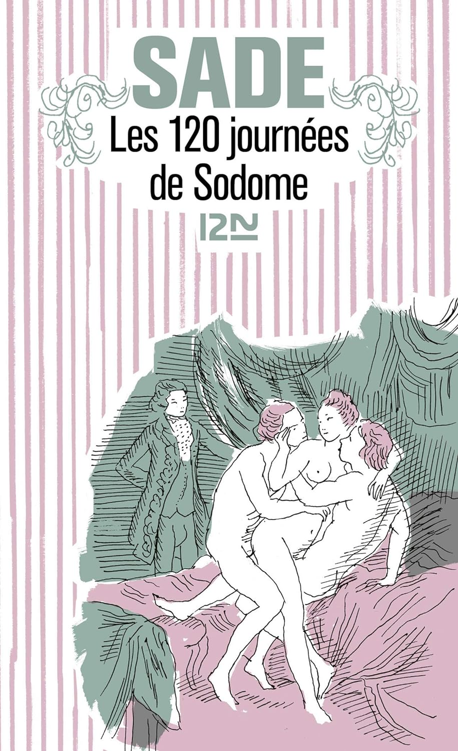 Les 120 journées de Sodome - Donatien Alphonse François Sade
