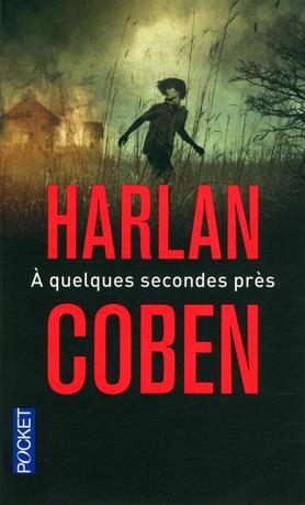 À quelques secondes près - Harlan Coben