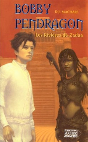 Livre ISBN 2268057992 Bobby Pendragon # 6 : Les Rivières de Zadaa (D. J. MacHale)