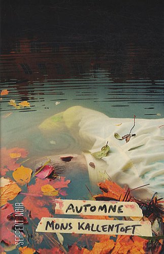 Serpent Noir : Automne - Mons Kallentoft
