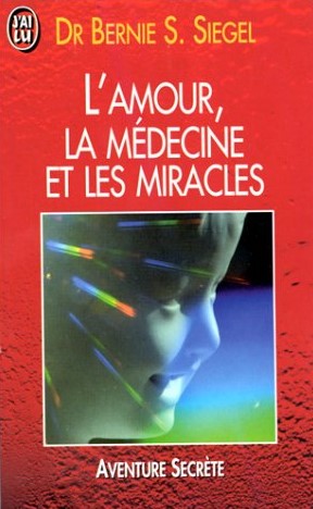 Aventure secrète : L'amour, la médecine et les miracles - Dr Bernie S.Siegel