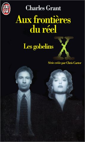 Aux frontières du réel : Les goblins - Charles Grant