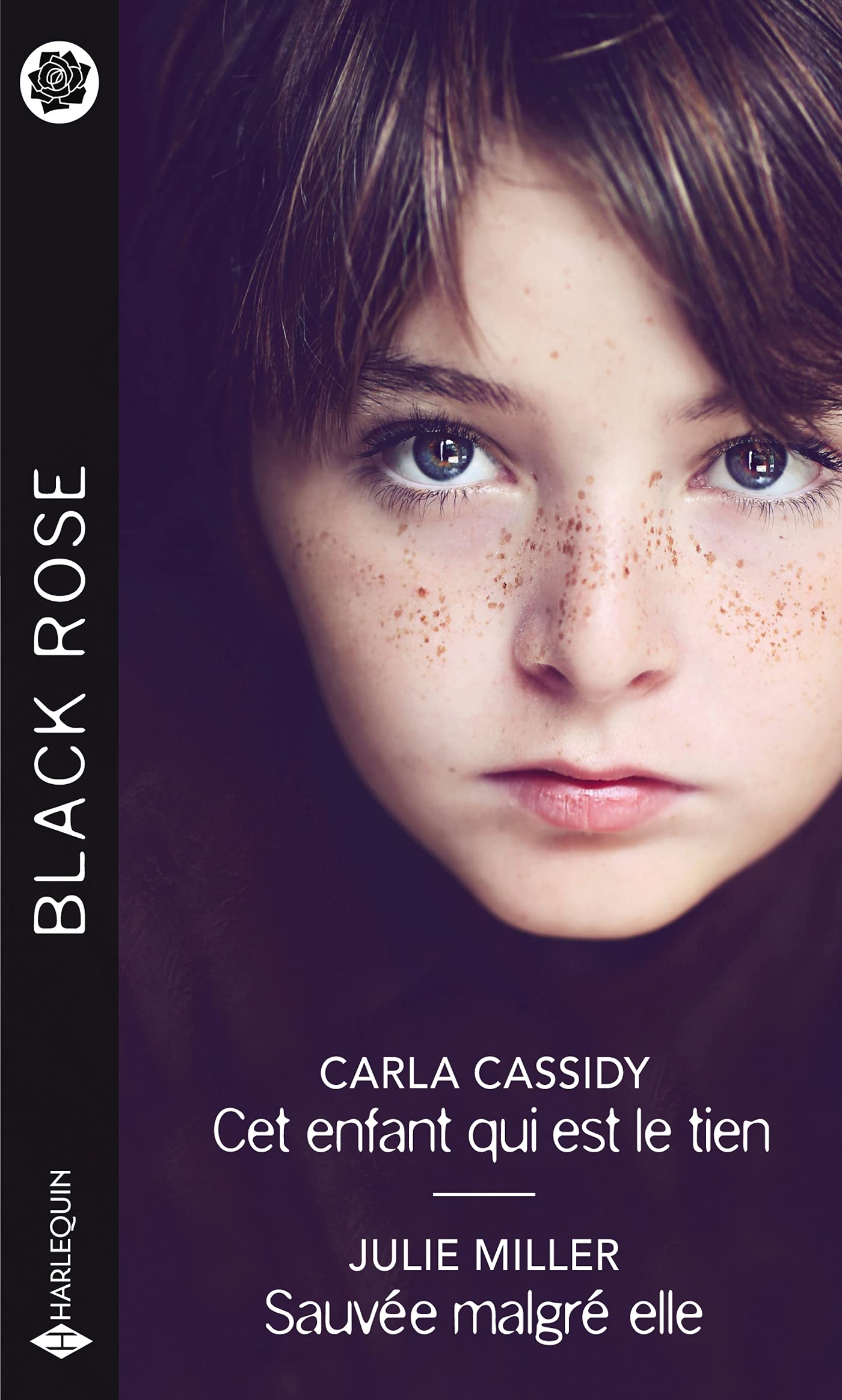 Black Rose (Harlequin) # 669 : Cet enfant qui est le tien - suivi de - Sauvée malgré elle - Carla Cassidy