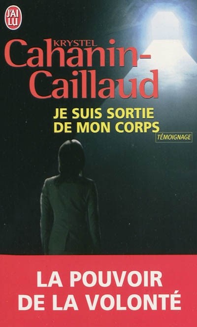 Je suis sortie de mon corps - Krystel Cahanin-Caillaud